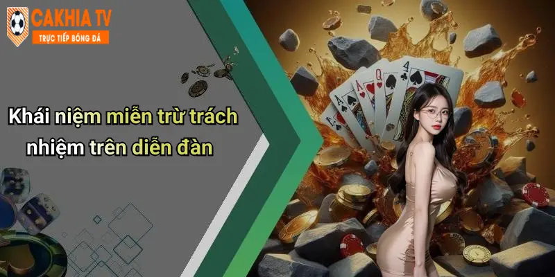 Khái niệm miễn trừ trách nhiệm trên diễn đàn