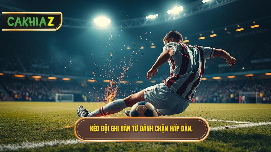 Tại sao Kèo cược đội ghi bàn từ tình huống đánh chặn lại thu hút giới cao thủ?
